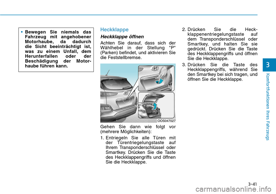 Hyundai Kona 2018  Betriebsanleitung (in German) 3-41
Komfortfunktionen Ihres Fahrzeugs
3
Heckklappe
Heckklappe 