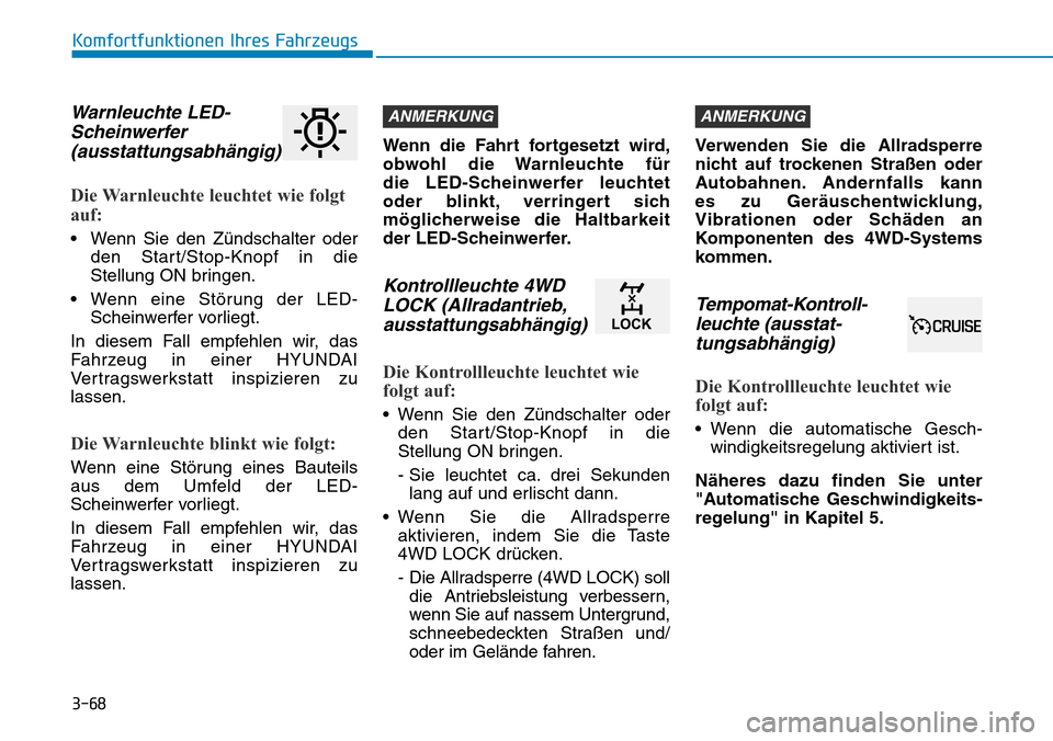 Hyundai Kona 2018  Betriebsanleitung (in German) 3-68
Komfortfunktionen Ihres Fahrzeugs
Warnleuchte LED-Scheinwerfer(ausstattungsabh