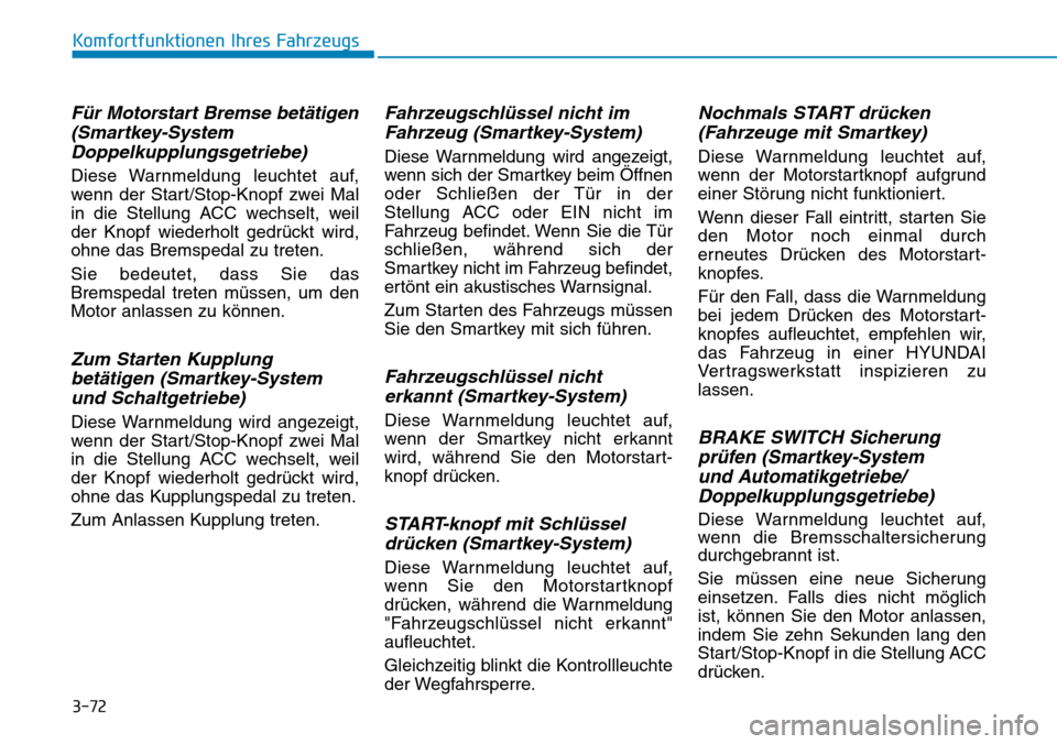 Hyundai Kona 2018  Betriebsanleitung (in German) 3-72
Komfortfunktionen Ihres Fahrzeugs
F
