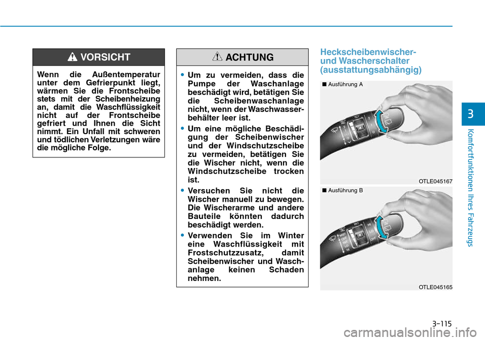 Hyundai Kona 2018  Betriebsanleitung (in German) 3-115
Komfortfunktionen Ihres Fahrzeugs
3
Heckscheibenwischer- 
und Wascherschalter(ausstattungsabh