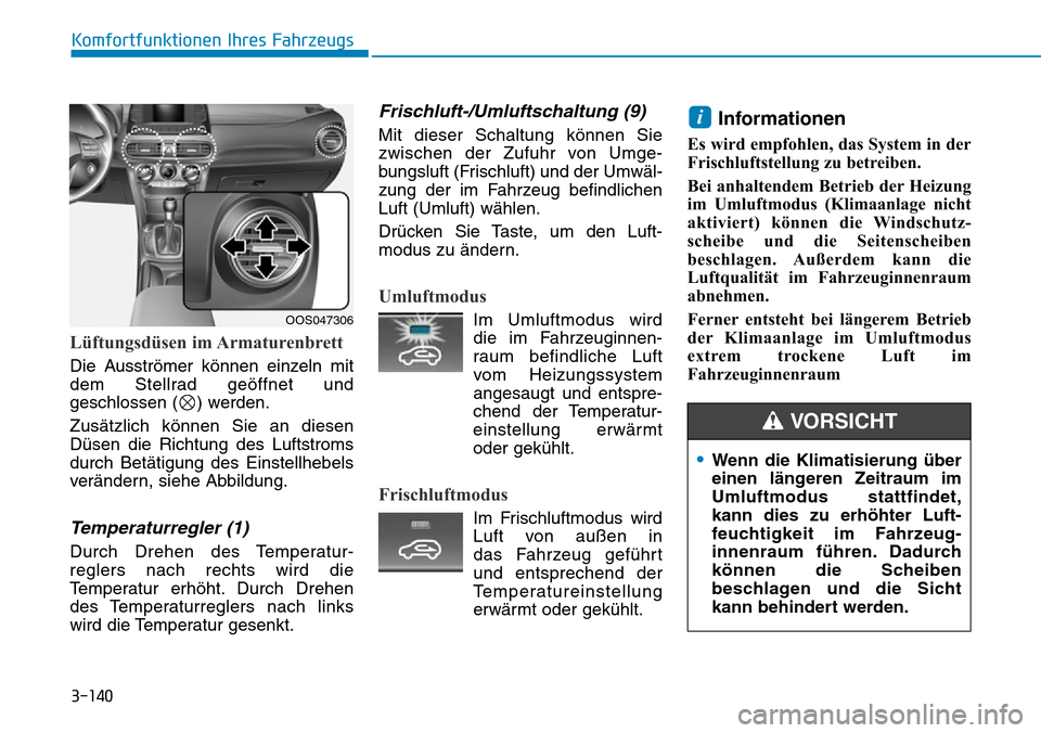 Hyundai Kona 2018  Betriebsanleitung (in German) 3-140
Komfortfunktionen Ihres Fahrzeugs
L