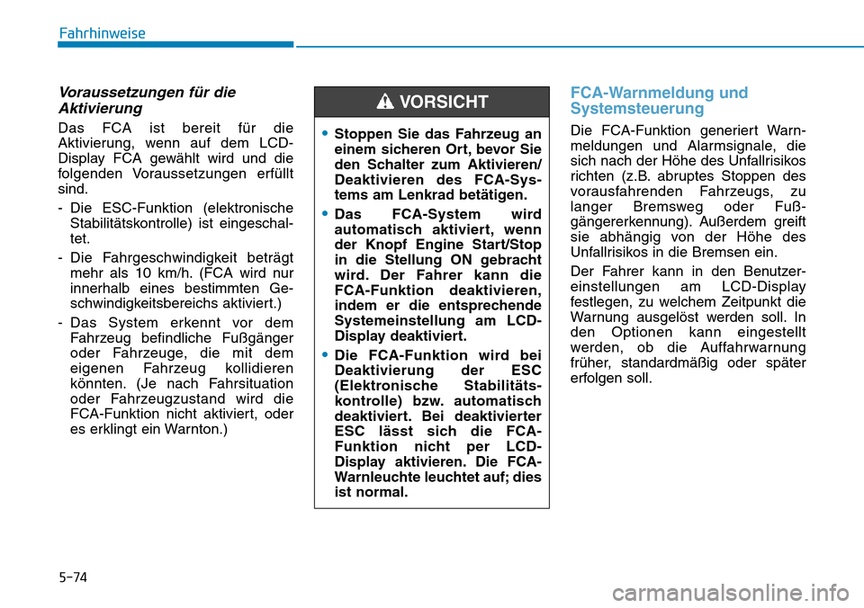 Hyundai Kona 2018  Betriebsanleitung (in German) 5-74
Fahrhinweise
Voraussetzungen f