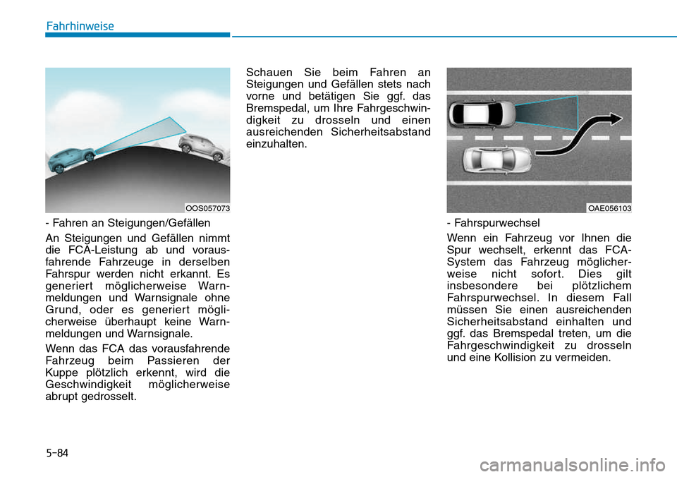 Hyundai Kona 2018  Betriebsanleitung (in German) 5-84
Fahrhinweise
- Fahren an Steigungen/Gef