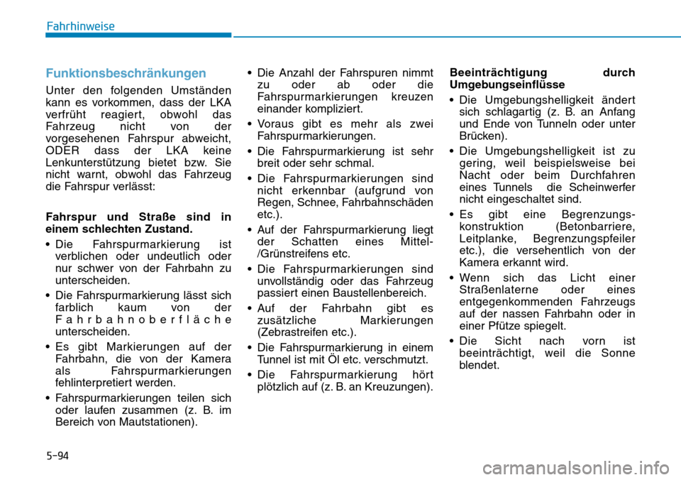 Hyundai Kona 2018  Betriebsanleitung (in German) 5-94
Fahrhinweise
Funktionsbeschränkungen
Unter den folgenden Umst