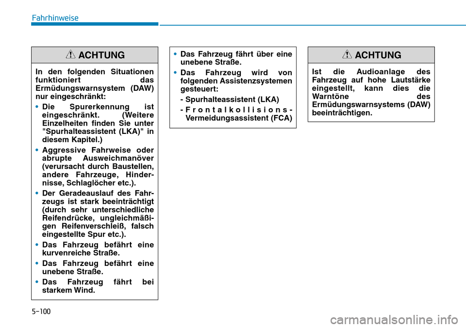 Hyundai Kona 2018  Betriebsanleitung (in German) 5-100
Fahrhinweise
In den folgenden Situationen 
funktioniert das
Erm