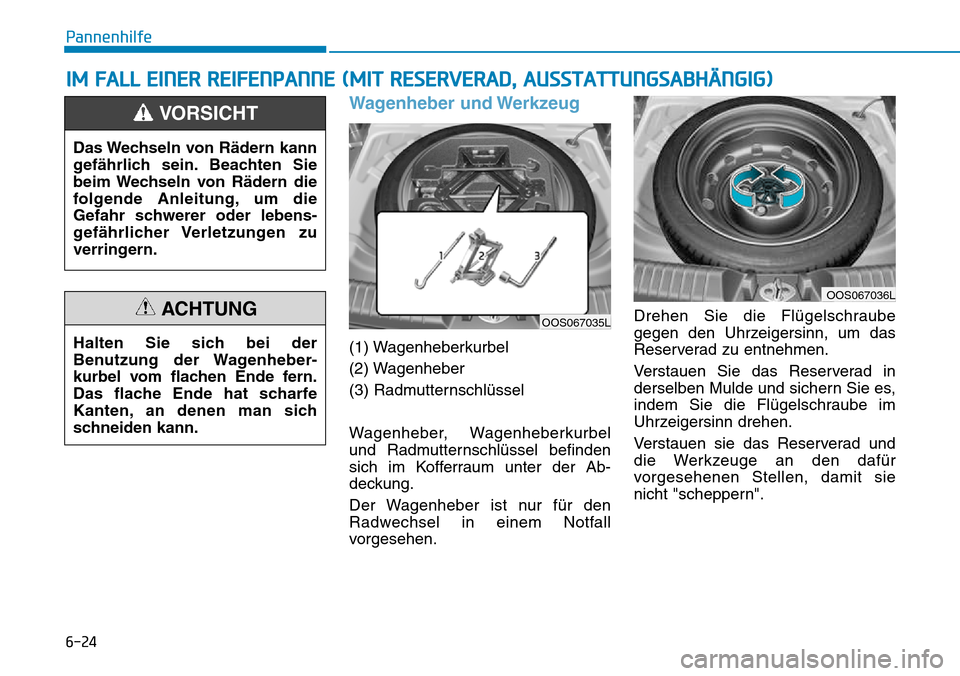 Hyundai Kona 2018  Betriebsanleitung (in German) 6-24
Pannenhilfe
Wagenheber und Werkzeug
(1) Wagenheberkurbel 
(2) Wagenheber
(3) Radmutternschl