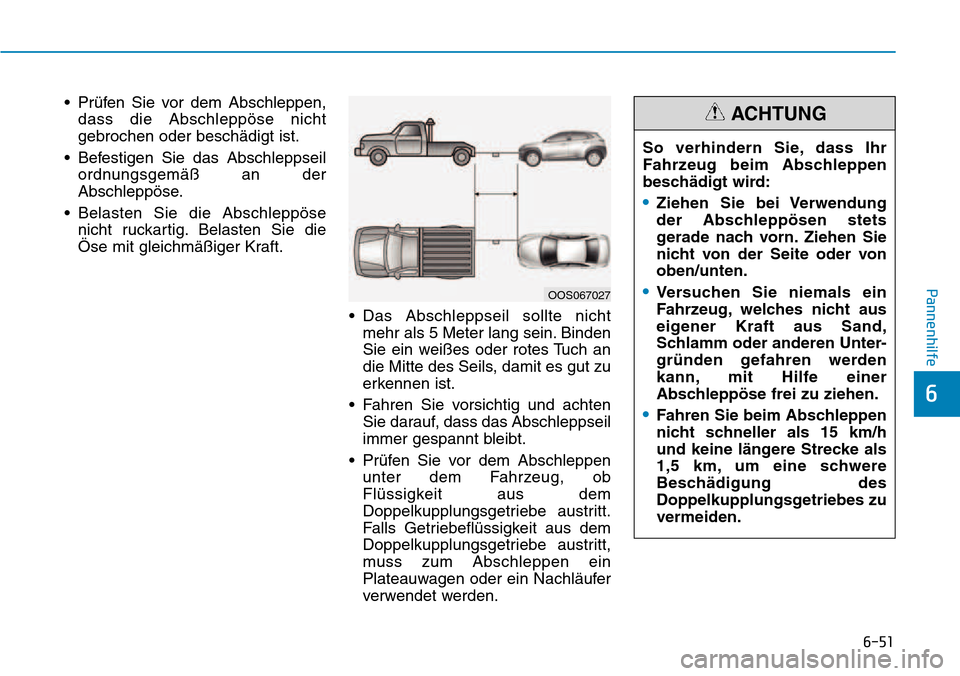 Hyundai Kona 2018  Betriebsanleitung (in German) 6-51
Pannenhilfe
6
• Pr