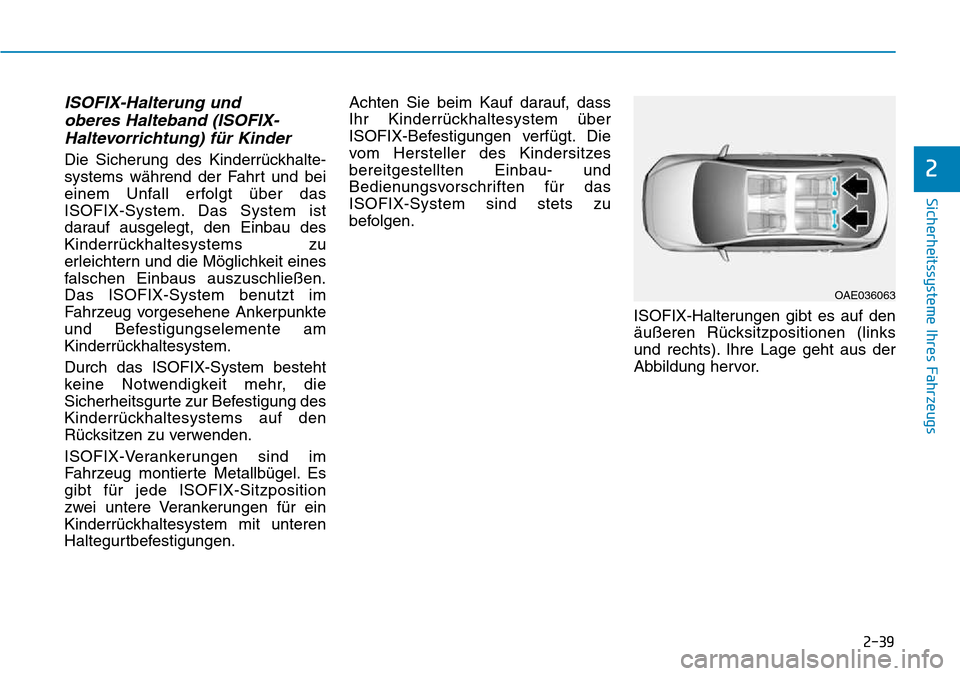 Hyundai Kona 2018  Betriebsanleitung (in German) 2-39
Sicherheitssysteme Ihres Fahrzeugs
2
ISOFIX-Halterung und oberes Halteband (ISOFIX-Haltevorrichtung) f