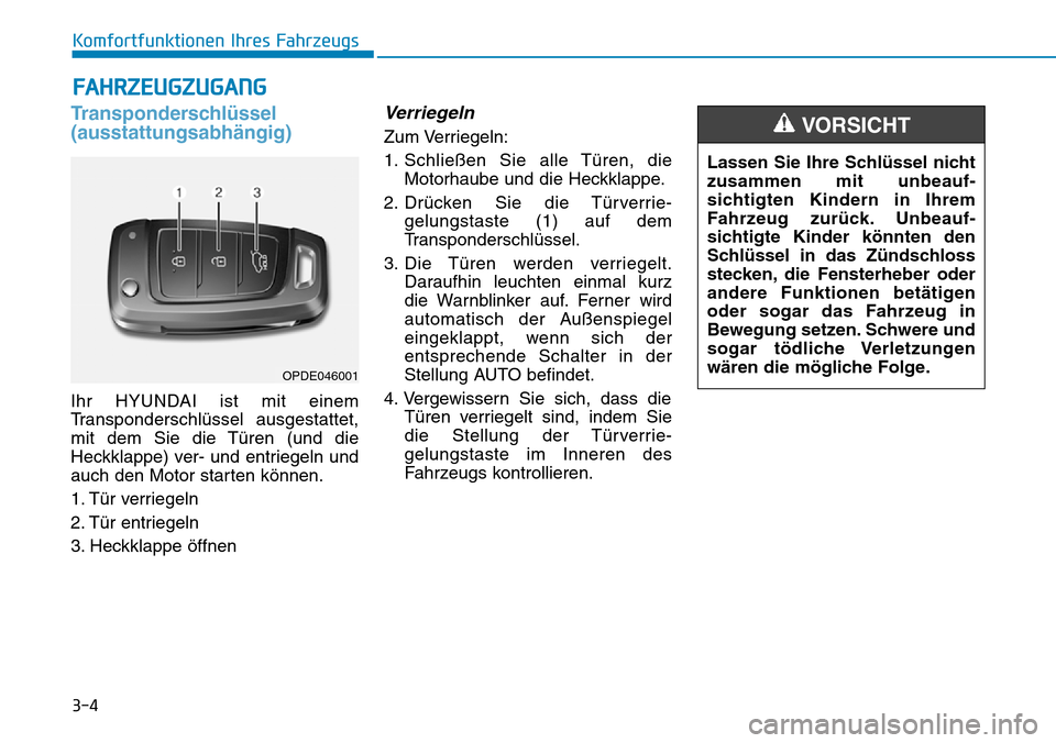 Hyundai Kona 2018  Betriebsanleitung (in German) 3-4
Komfortfunktionen Ihres Fahrzeugs
Transponderschl