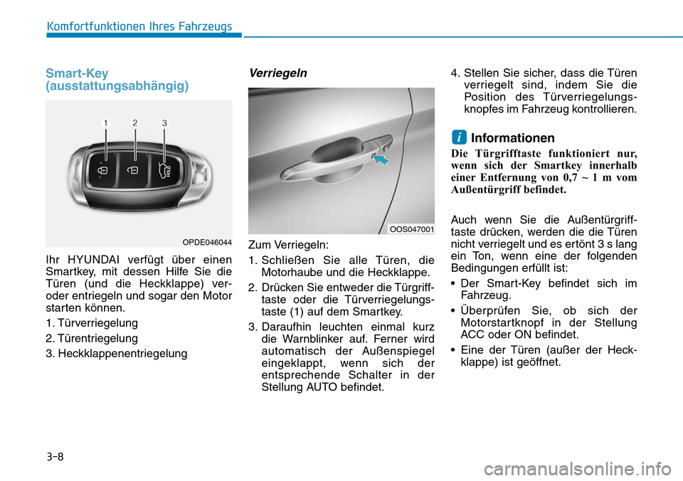 Hyundai Kona 2018  Betriebsanleitung (in German) 3-8
Komfortfunktionen Ihres Fahrzeugs
Smart-Key (ausstattungsabhängig)
Ihr HYUNDAI verf