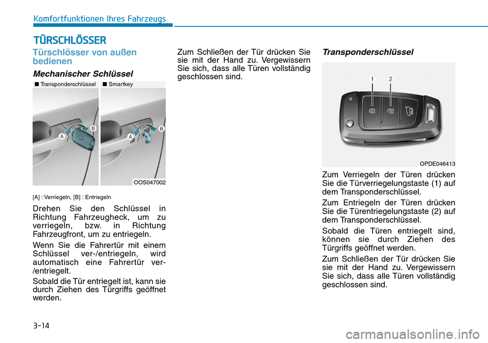 Hyundai Kona 2018  Betriebsanleitung (in German) 3-14
Komfortfunktionen Ihres Fahrzeugs
T