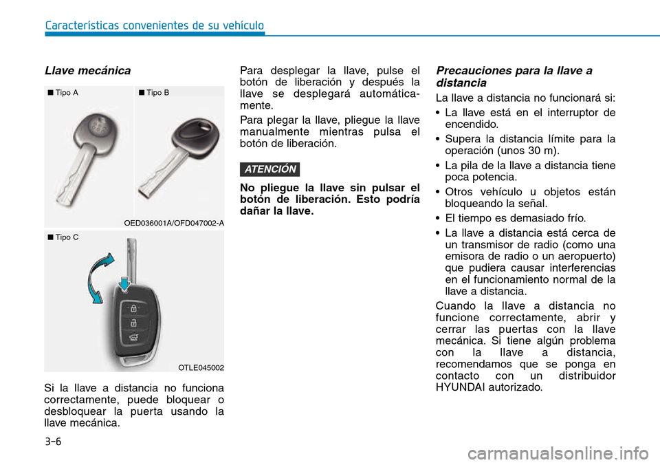 Hyundai Kona 2018  Manual del propietario (in Spanish) 3-6
Características convenientes de su vehículo
Llave mec