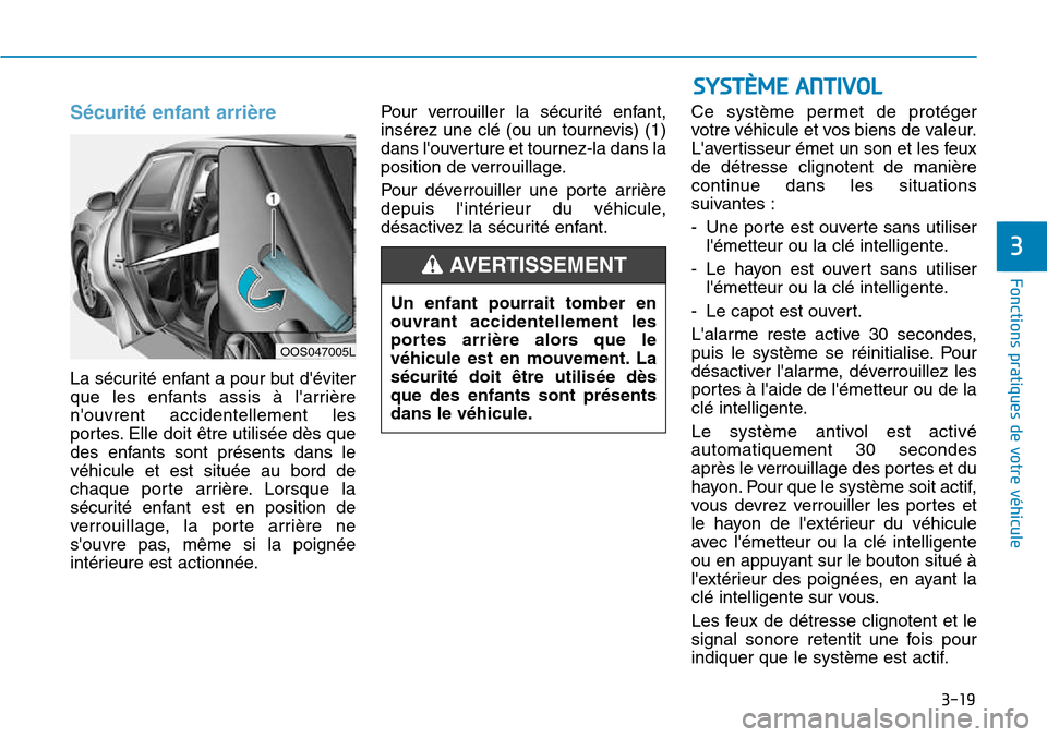Hyundai Kona 2018  Manuel du propriétaire (in French) 3-19
Fonctions pratiques de votre véhicule 
3
S