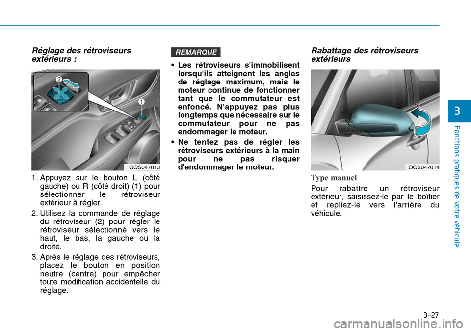 Hyundai Kona 2018  Manuel du propriétaire (in French) 3-27
Fonctions pratiques de votre véhicule 
3
R