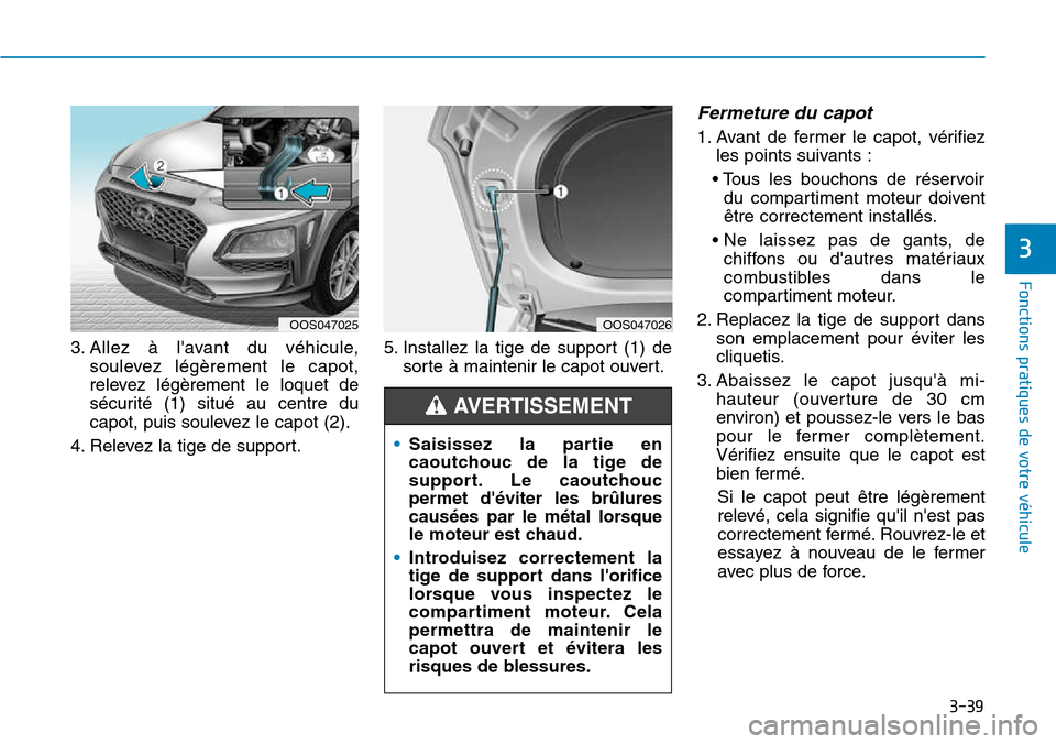 Hyundai Kona 2018  Manuel du propriétaire (in French) 3-39
Fonctions pratiques de votre véhicule 
3
3. Allez 