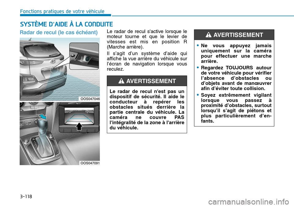 Hyundai Kona 2018  Manuel du propriétaire (in French) 3-118
Fonctions pratiques de votre véhicule
Radar de recul (le cas 