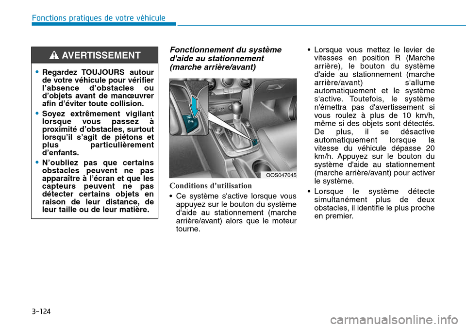 Hyundai Kona 2018  Manuel du propriétaire (in French) 3-124
Fonctions pratiques de votre véhicule
Fonctionnement du syst
