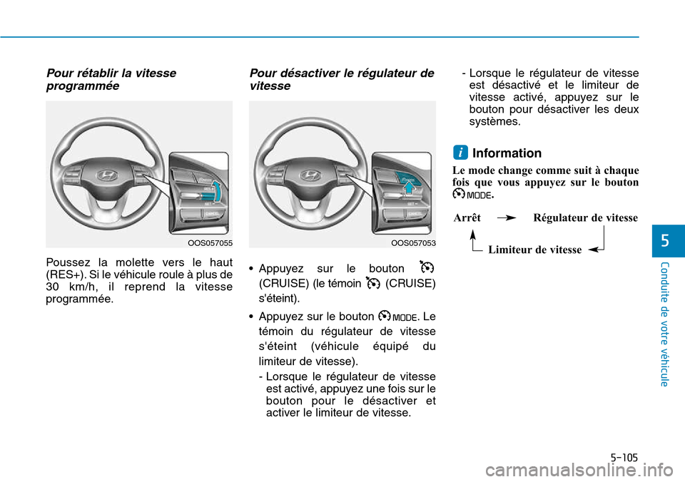 Hyundai Kona 2018  Manuel du propriétaire (in French) 5-105
Conduite de votre véhicule
5
Pour r