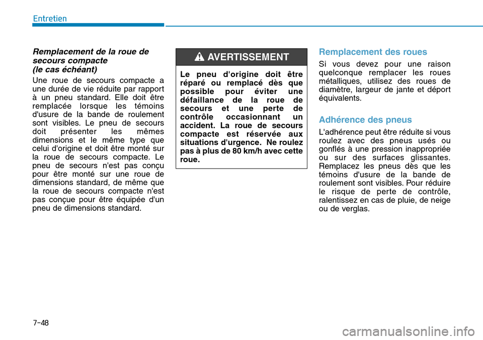 Hyundai Kona 2018  Manuel du propriétaire (in French) 7-48
Entretien
Remplacement de la roue desecours compacte (le cas 