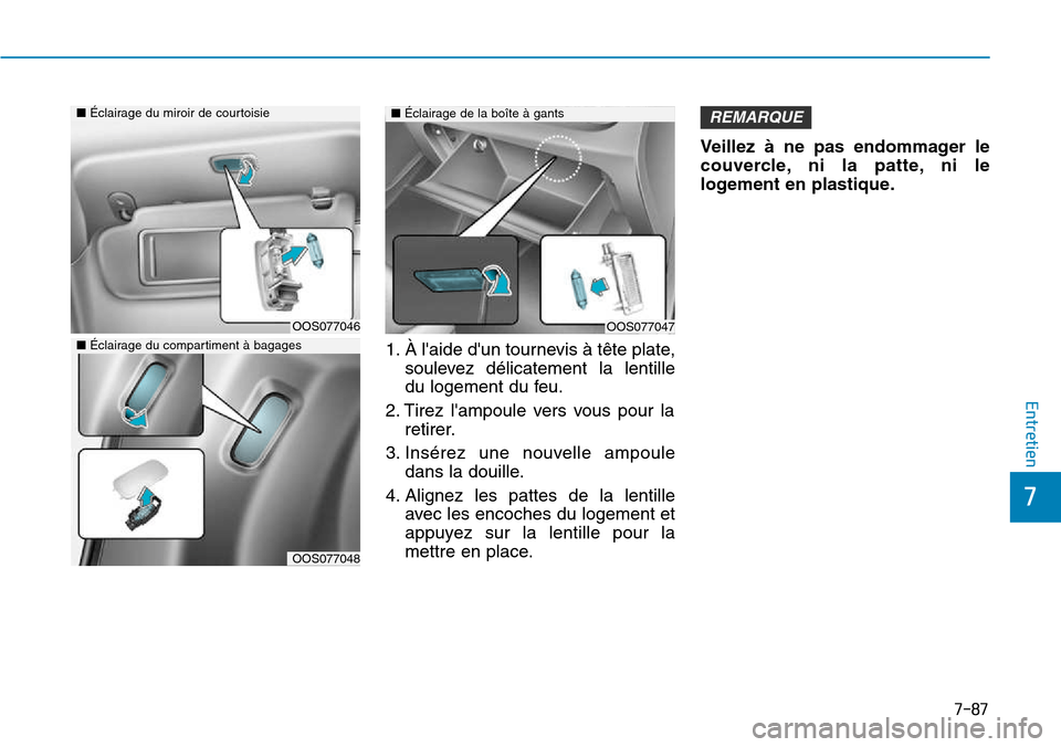 Hyundai Kona 2018  Manuel du propriétaire (in French) 7-87
7
Entretien
1. À laide dun tournevis 