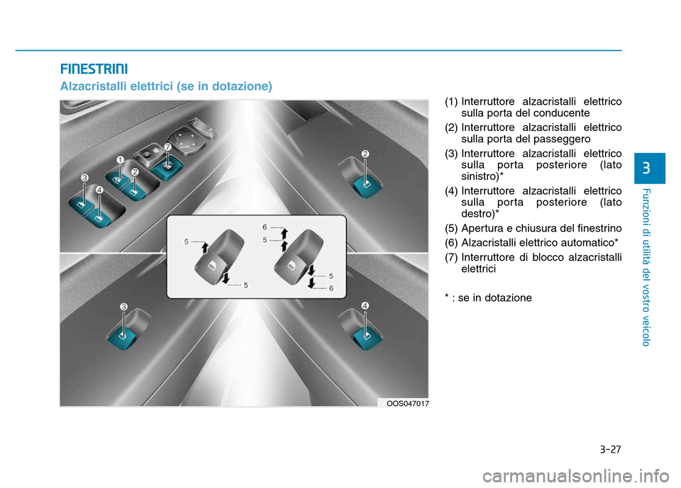 Hyundai Kona 2018  Manuale del proprietario (in Italian) 3-27
Funzioni di utilit