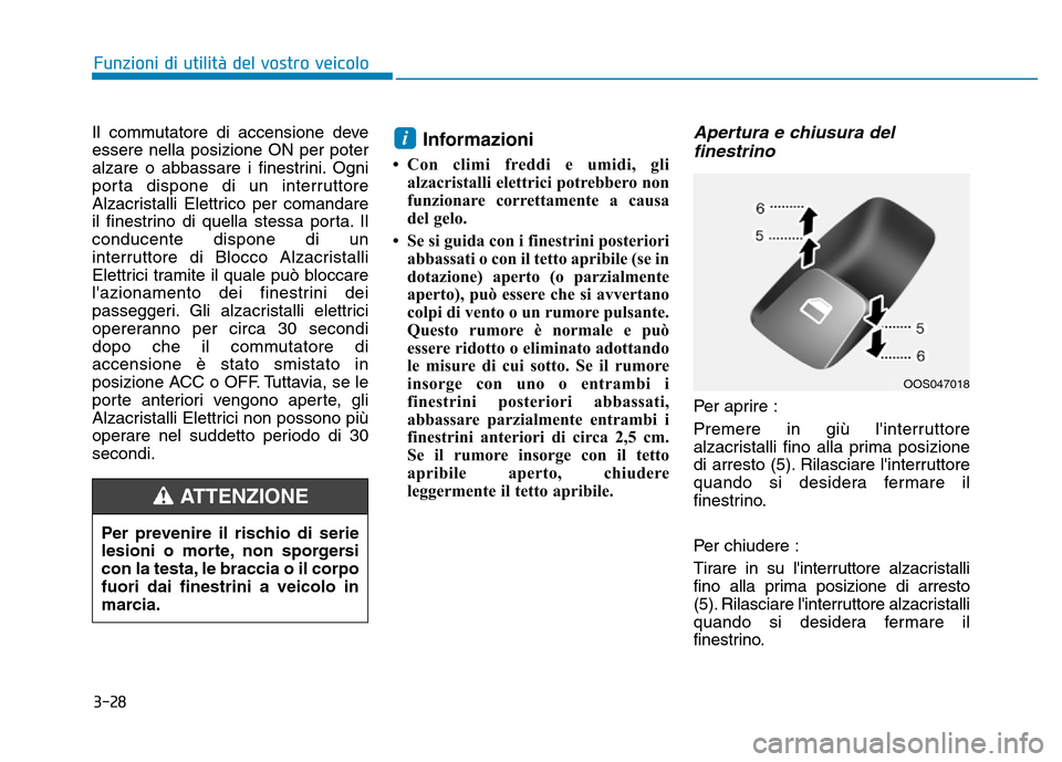 Hyundai Kona 2018  Manuale del proprietario (in Italian) 3-28
Funzioni di utilit