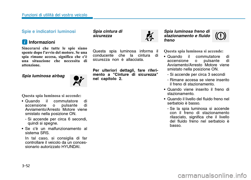 Hyundai Kona 2018  Manuale del proprietario (in Italian) 3-52
Funzioni di utilit