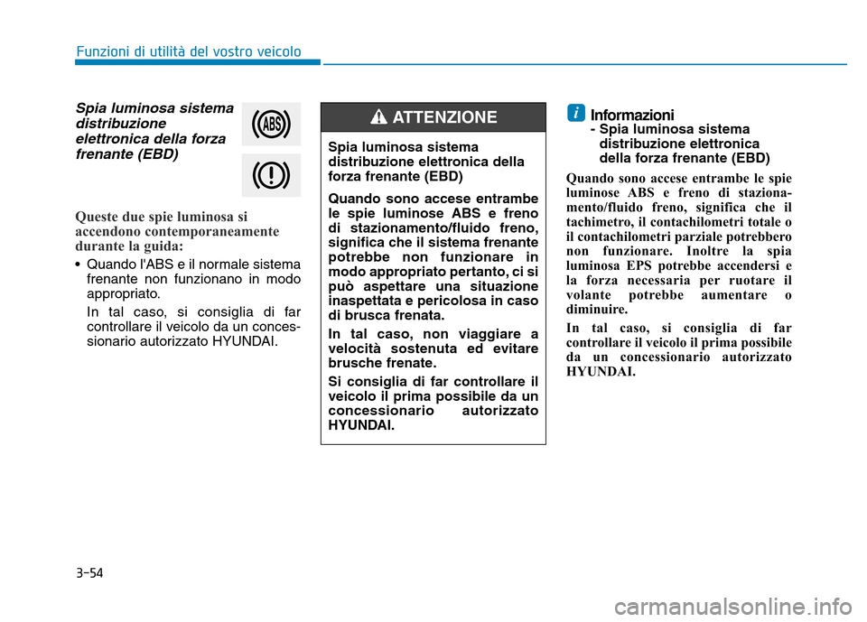 Hyundai Kona 2018  Manuale del proprietario (in Italian) 3-54
Funzioni di utilit