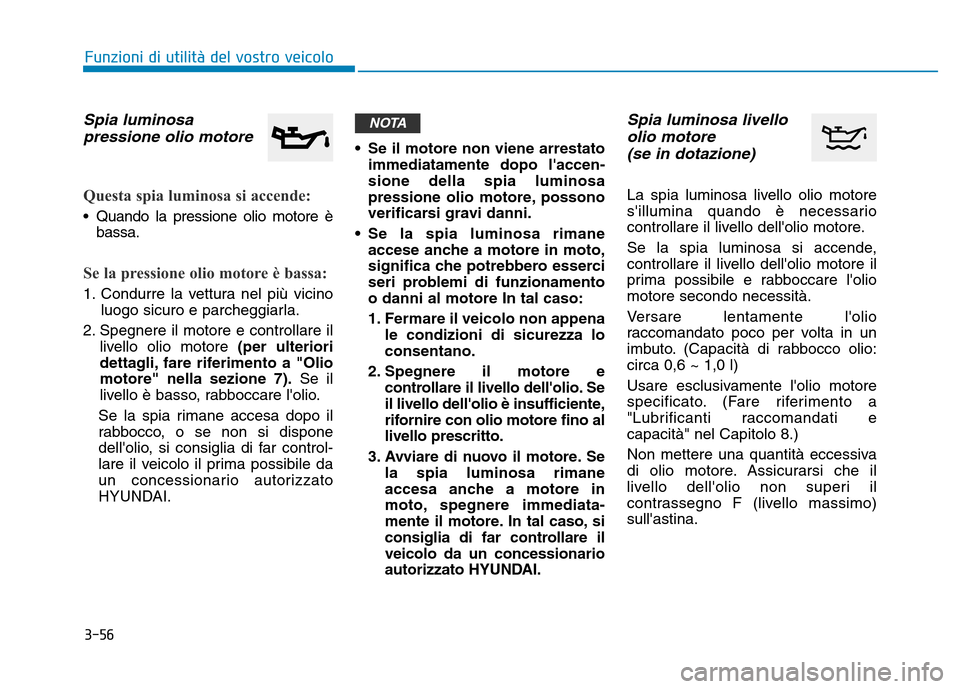 Hyundai Kona 2018  Manuale del proprietario (in Italian) 3-56
Funzioni di utilit