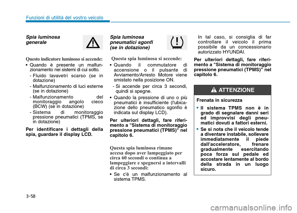 Hyundai Kona 2018  Manuale del proprietario (in Italian) 3-58
Funzioni di utilit