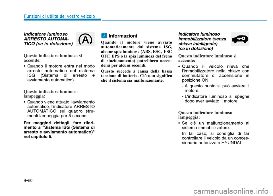 Hyundai Kona 2018  Manuale del proprietario (in Italian) 3-60
Funzioni di utilit