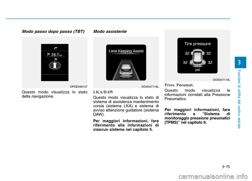 Hyundai Kona 2018  Manuale del proprietario (in Italian) 3-75
Funzioni di utilit