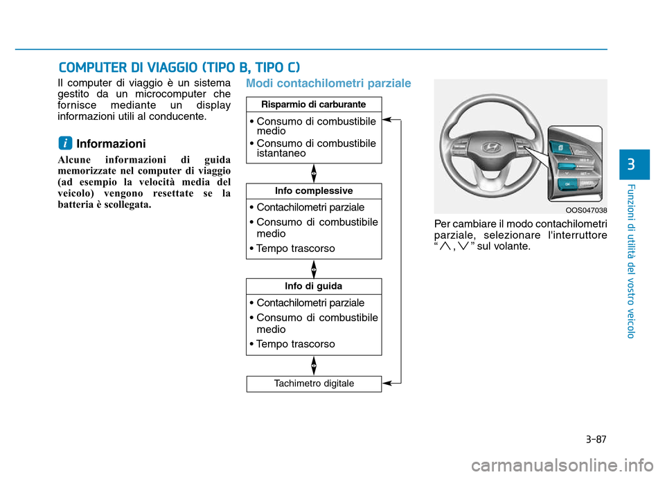 Hyundai Kona 2018  Manuale del proprietario (in Italian) 3-87
Funzioni di utilit