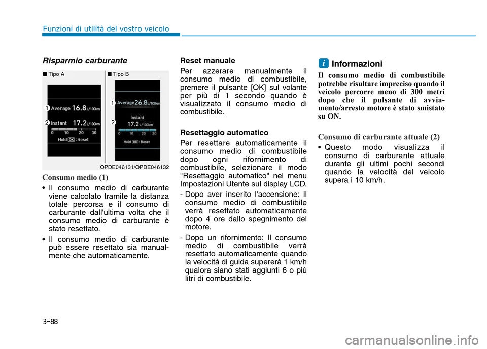 Hyundai Kona 2018  Manuale del proprietario (in Italian) 3-88
Funzioni di utilit
