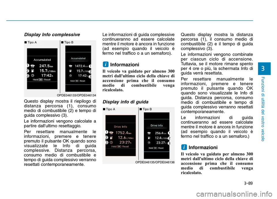 Hyundai Kona 2018  Manuale del proprietario (in Italian) 3-89
Funzioni di utilit
