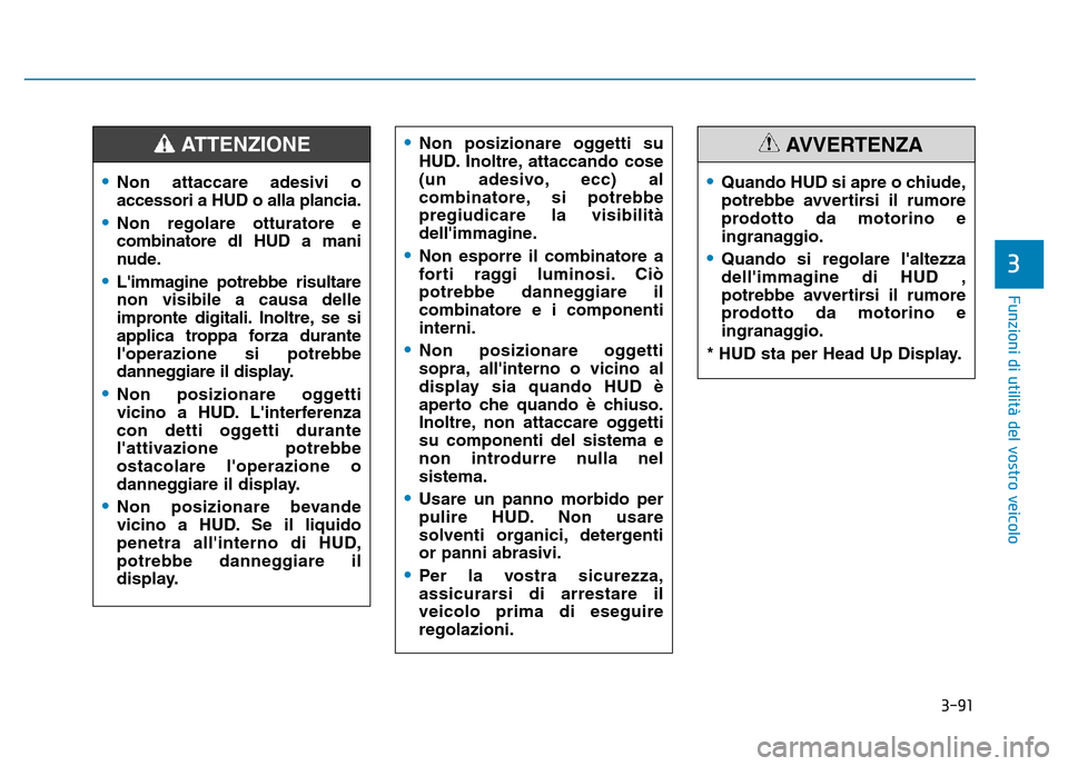 Hyundai Kona 2018  Manuale del proprietario (in Italian) 3-91
Funzioni di utilit
