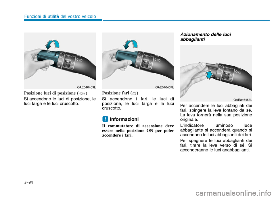 Hyundai Kona 2018  Manuale del proprietario (in Italian) 3-94
Funzioni di utilit
