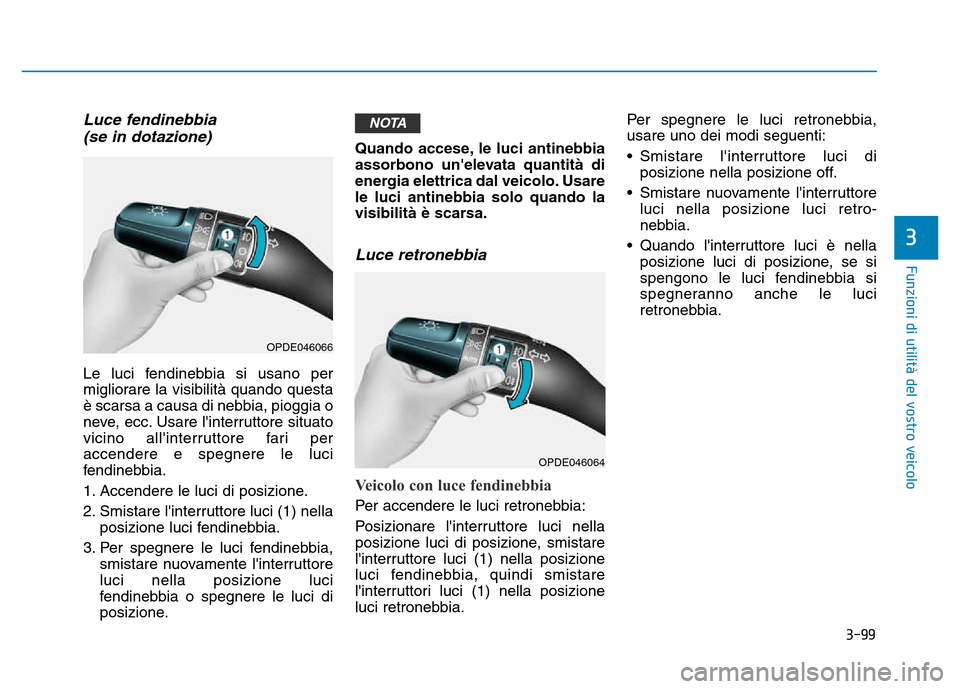 Hyundai Kona 2018  Manuale del proprietario (in Italian) 3-99
Funzioni di utilit