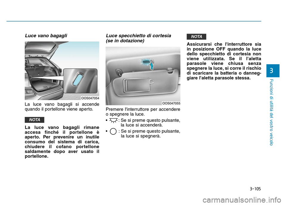 Hyundai Kona 2018  Manuale del proprietario (in Italian) 3-105
Funzioni di utilit