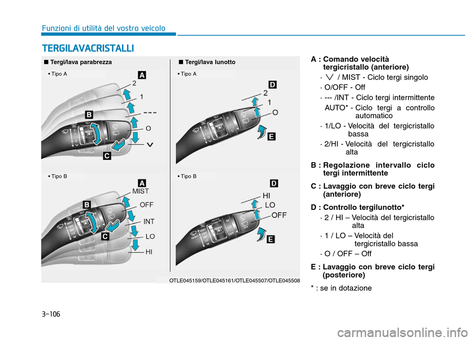 Hyundai Kona 2018  Manuale del proprietario (in Italian) 3-106
Funzioni di utilit