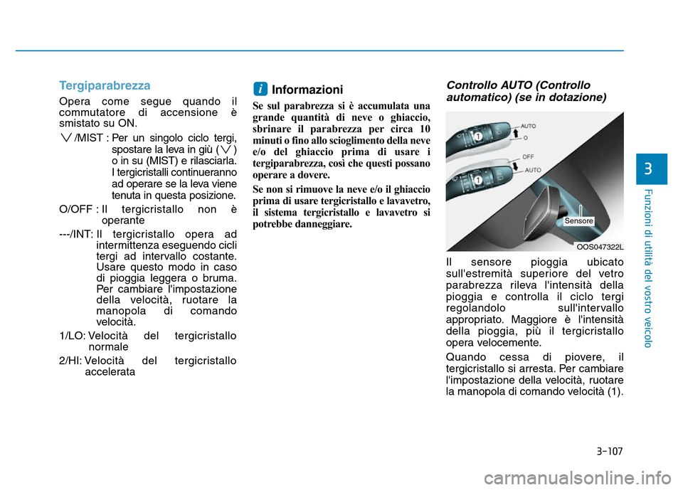 Hyundai Kona 2018  Manuale del proprietario (in Italian) 3-107
Funzioni di utilit