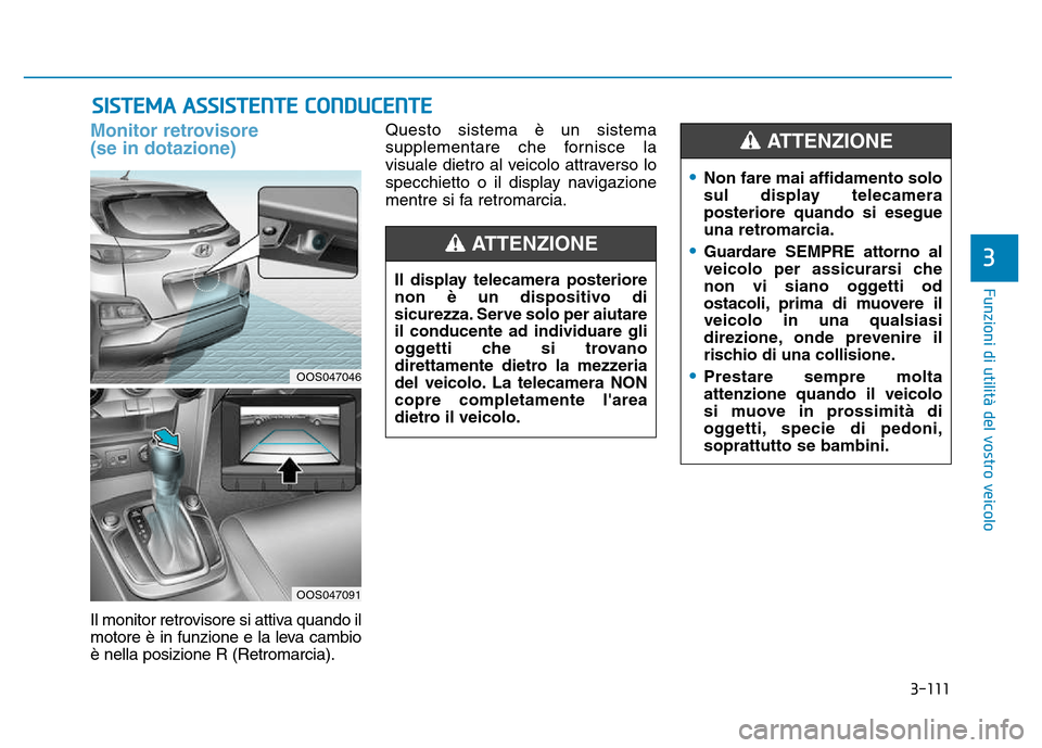 Hyundai Kona 2018  Manuale del proprietario (in Italian) 3-111
Funzioni di utilit