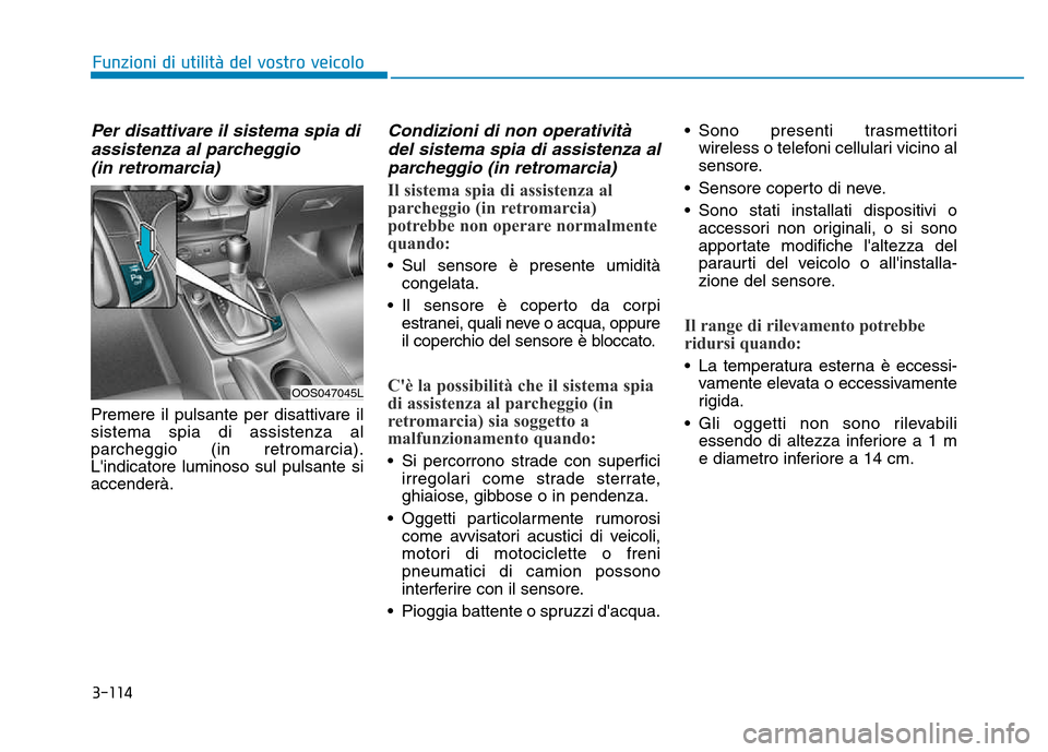 Hyundai Kona 2018  Manuale del proprietario (in Italian) 3-114
Funzioni di utilit