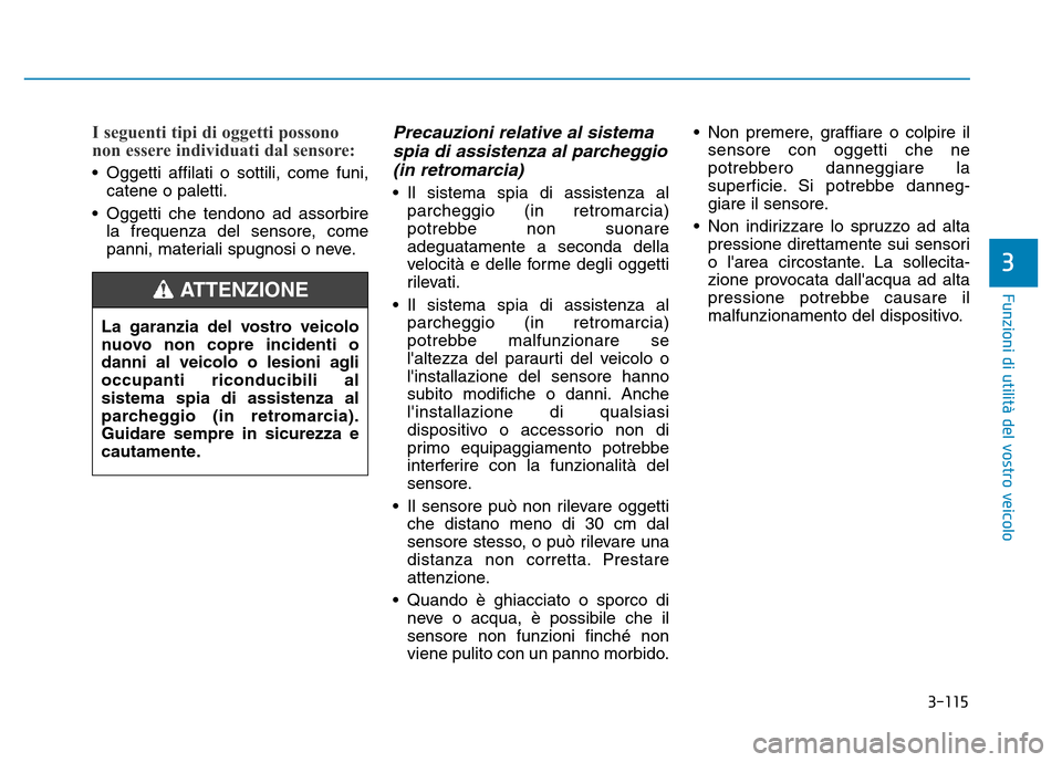 Hyundai Kona 2018  Manuale del proprietario (in Italian) 3-115
Funzioni di utilit