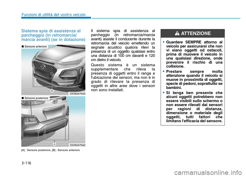 Hyundai Kona 2018  Manuale del proprietario (in Italian) 3-116
Funzioni di utilit