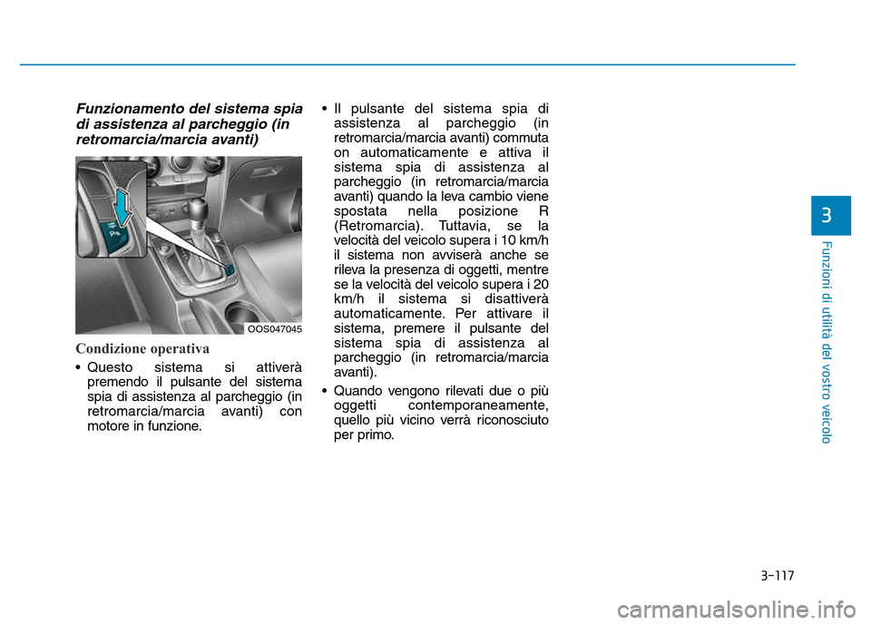 Hyundai Kona 2018  Manuale del proprietario (in Italian) 3-117
Funzioni di utilit