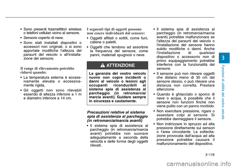 Hyundai Kona 2018  Manuale del proprietario (in Italian) 3-119
Funzioni di utilit