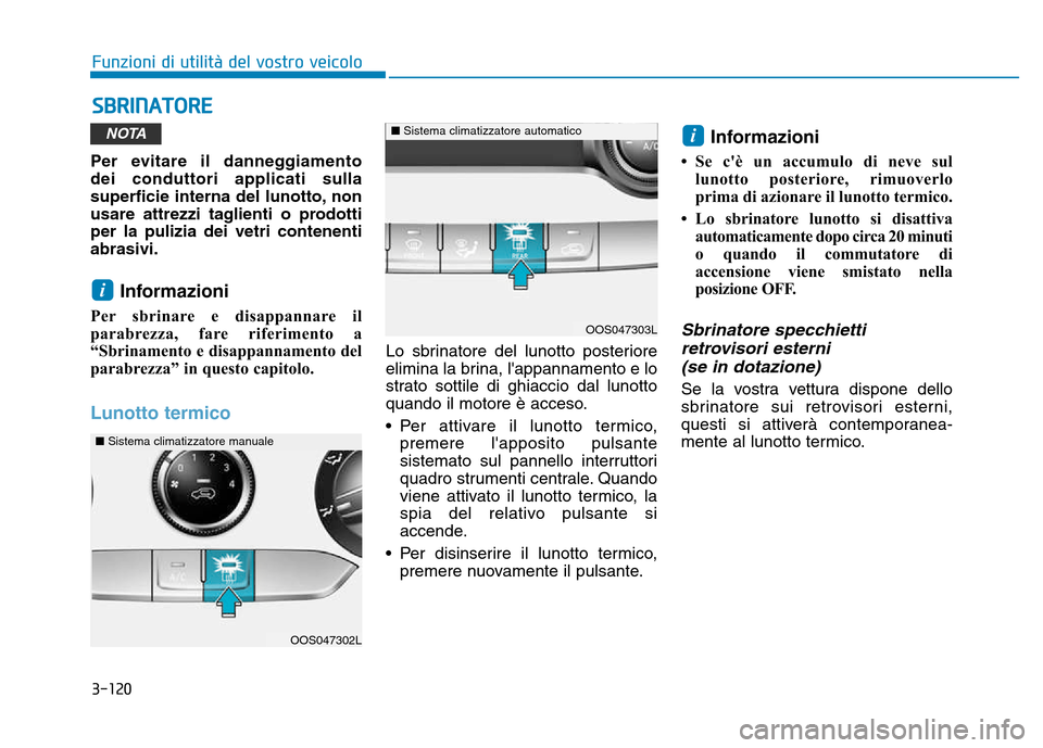 Hyundai Kona 2018  Manuale del proprietario (in Italian) 3-120
Funzioni di utilit