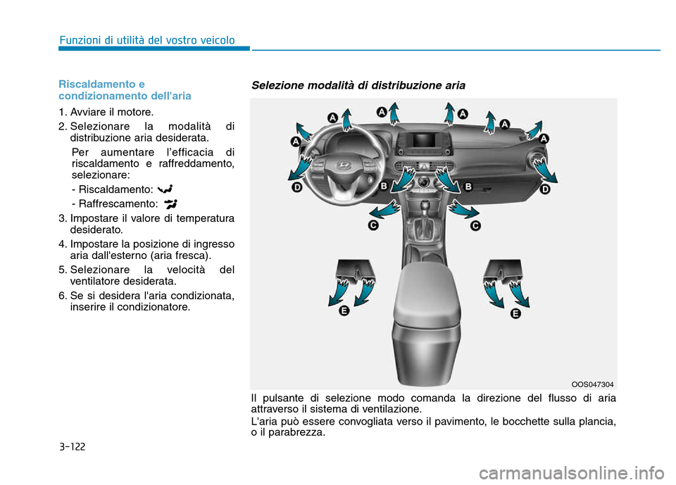 Hyundai Kona 2018  Manuale del proprietario (in Italian) 3-122
Funzioni di utilit