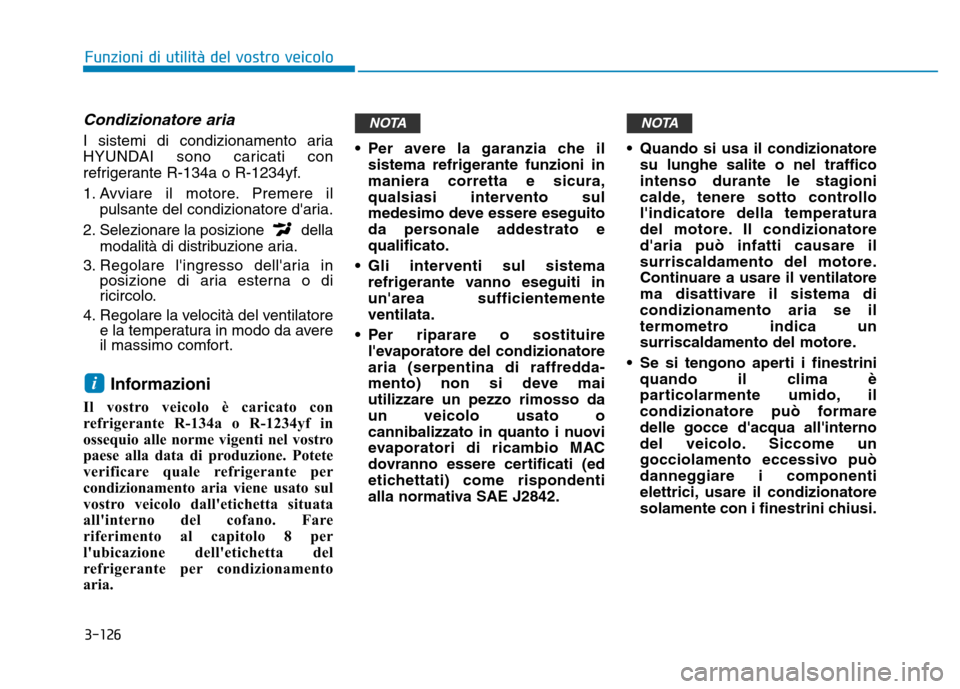 Hyundai Kona 2018  Manuale del proprietario (in Italian) 3-126
Funzioni di utilit